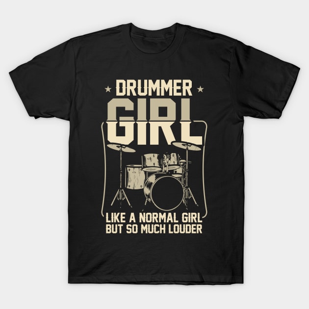 Drummer Girl Like A Normal Girl But So Much Louder | Drums Drummer Gift T-Shirt by Streetwear KKS